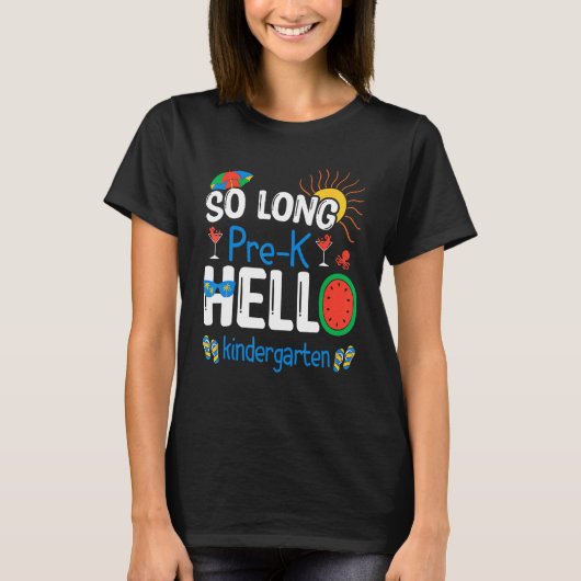 So Long Pre K Hello Kindergarten Student Teacher S T-shirt (Voorkant)