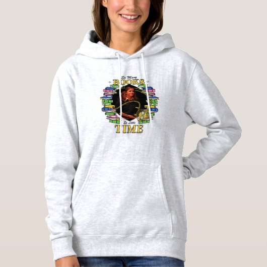 So Many Books, So Little Time Hoodie (Voorkant)