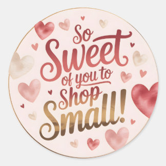 So Sweet of you to Shop Small Ronde Sticker