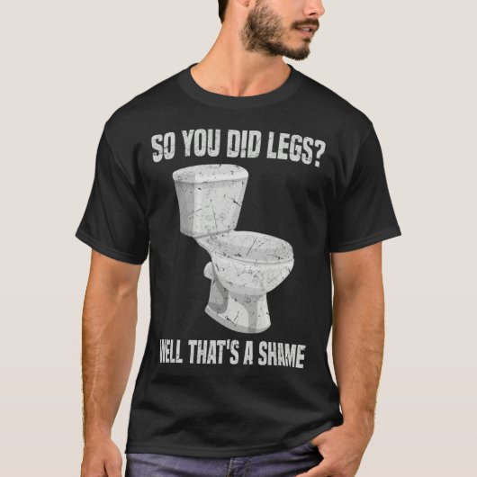 So you did Legs That's a shame DOMS Weightlifting T-shirt (Voorkant)
