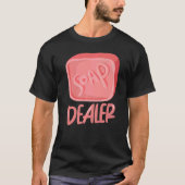 Soap Dealer Soap Making Soap Maker T-shirt (Voorkant)