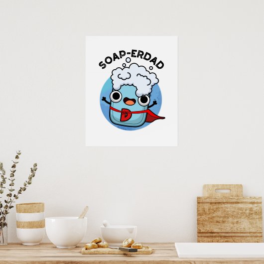 Soap-erdad Grappige zeep Pap Pun Poster (Keuken)