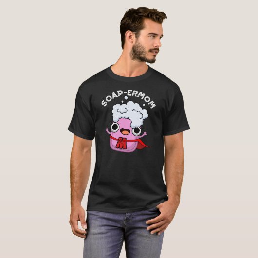 Soap-erma Funny soap mama Pun DArk BG T-shirt (Voorkant volledig)