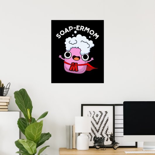 Soap-ermom Grappige zeep Moeder Pun Dark BG Poster (Thuiskantoor)