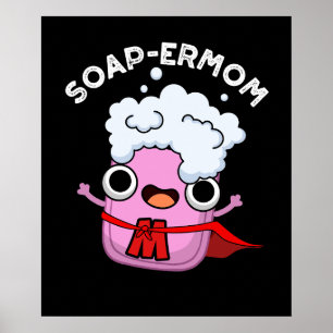 Soap-ermom Grappige zeep Moeder Pun Dark BG Poster