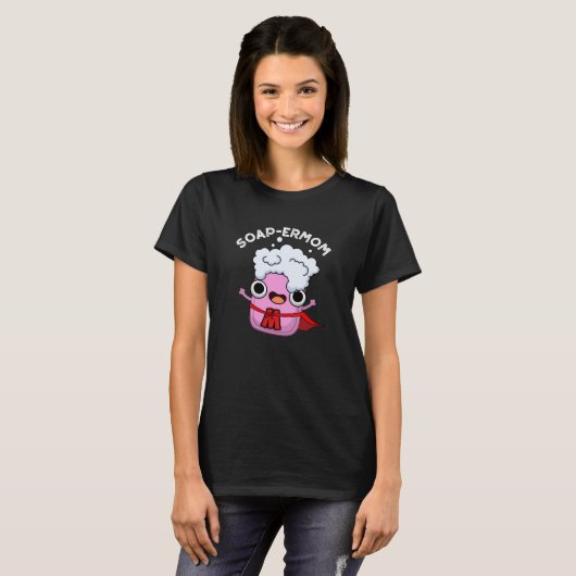 Soap-ermom Grappige zeep Moeder Pun Dark BG T-shirt (Voorkant volledig)