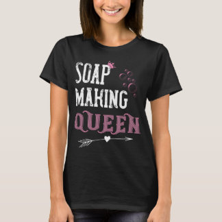 Soap Making Queen T-shirt