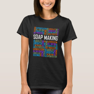 Soap Making Words for Soapmaking Soap Maker Hobby T-shirt