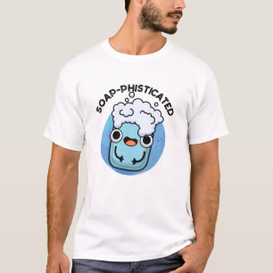 Soap-phisticated Funny Soap Pun T-shirt