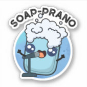 Soap-prano Funny Soprano Soap Pun Sticker (Voorkant)