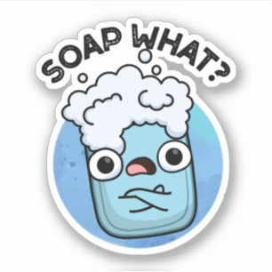 Soap What Funny Soap Pun Sticker