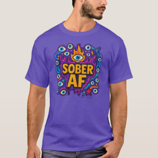 Sober AF - T-shirt