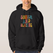 Sober and Slaying Sobriety Recovery Anniversary Aw Hoodie (Voorkant)