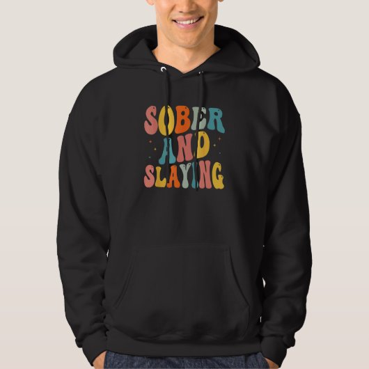 Sober and Slaying Sobriety Recovery Anniversary Aw Hoodie (Voorkant)