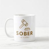Sober Comme Juge - Gold Gavel Classic Mug (Gauche)