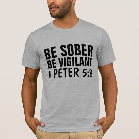 SOBER SOYEZ VIGILANT T-shirts CHRÉTIENS (Devant)