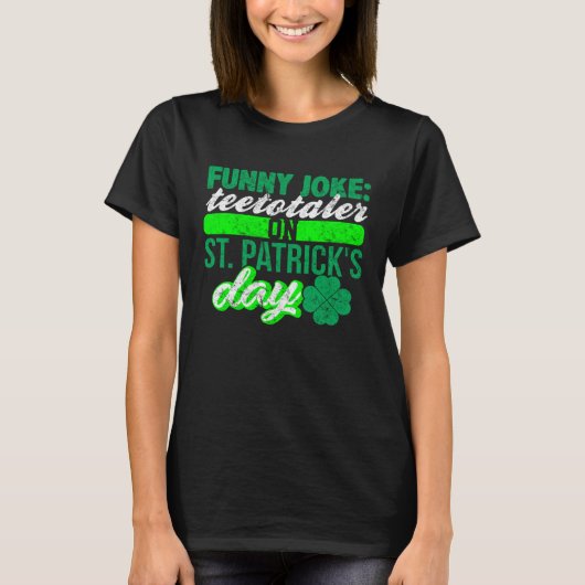 Sober Teetotaler No Drinking St Patricks  Drinking T-shirt (Voorkant)