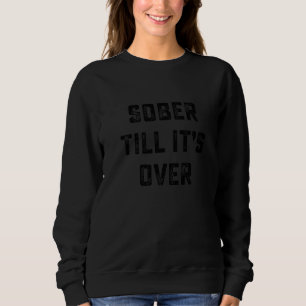 Sober tot het einde van zijn broederschap trui