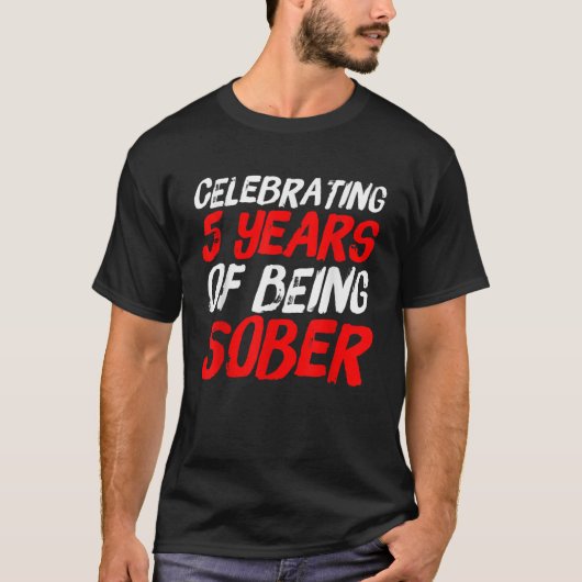 Sobriety Gift Recovery Jubileum 5 jaar nuchter T-shirt (Voorkant)