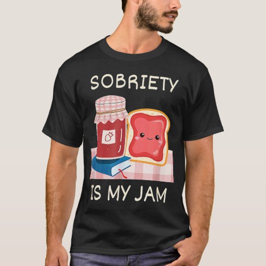 Sobriety is My Jam Recovery Jubileum Pun A T-shirt (Voorkant)