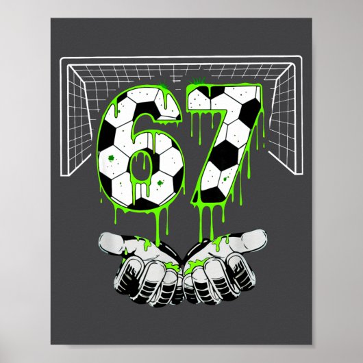 Soccer 67 Six Seven Funny Gen Alpha Meme Drip  Poster (Voorkant)