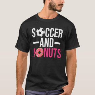 Soccer and Donuts Snack Donut T-shirt