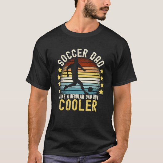 Soccer Dad Like a Regular Dad But Cooler T-shirt (Voorkant)