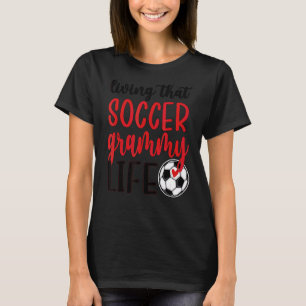 Soccer Grammy Life Soccer Grandma Grammy T-shirt