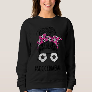 Soccer Mema Life Messy Bun Hair Sunglasses Mother' Trui