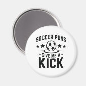 Soccer Puns geeft me een gril Magneet (Voorkant / Achterkant)