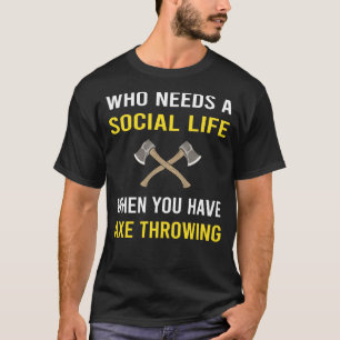 Sociaal leven als het gooien van bijlen t-shirt