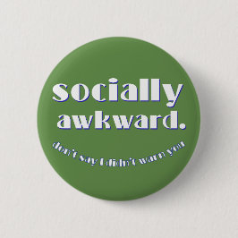 sociaal ongemakkelijk ronde button 5,7 cm