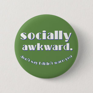 sociaal ongemakkelijk ronde button 5,7 cm
