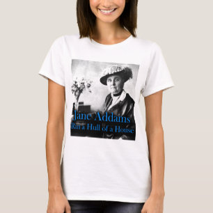 Sociaal werk: Jane Addams Ran a Hull of a House T-shirt