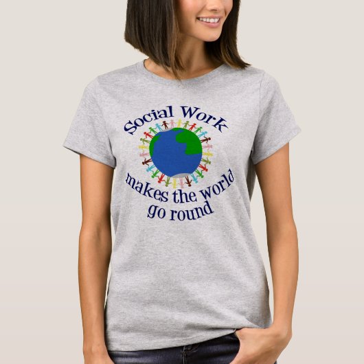 Sociaal werk maakt de wereld draaiende t-shirt (Voorkant)