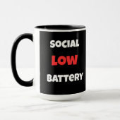 Social Battery Low Funny Coffee Mug -Black&White (Gauche)