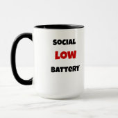Social Battery Low Funny Coffee Mug -Black&White (Gauche)