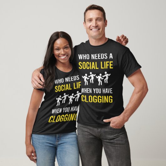 Social Life Clogging Clog Clogger T-shirt (Unisex)