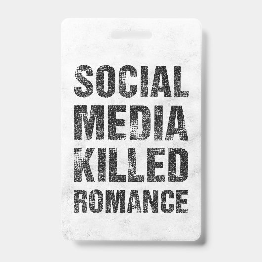 Social Media Killed Romance Badge (Voorzijde)