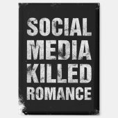 Social Media Killed Romance Magneet (Voorkant)