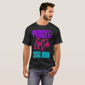 Social Worker Work Peace Love Masters MSW Graduati T-shirt (Voorkant volledig)