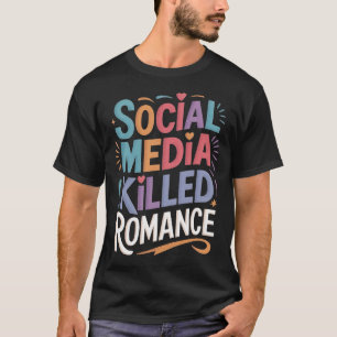 Sociale media doden Romance T-shirt