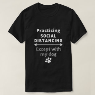 Sociale vervorming... behalve met mijn hond t-shirt