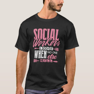 Sociale werker houdt van als niemand anders vrouwe t-shirt