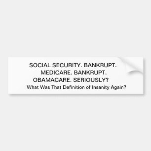 SOCIALE ZEKERHEID. BANKRUPT, MEDICARE. BANKRUPT... BUMPERSTICKER