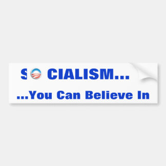 Socialisme...je kunt " geloven in " bumpersticker