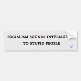 Socialisme klinkt intelligent om mensen te stuiten bumpersticker