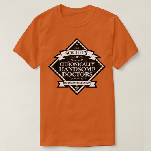 Society of Chronically Handsome Artsen grappig MD T-shirt (Design voorkant)