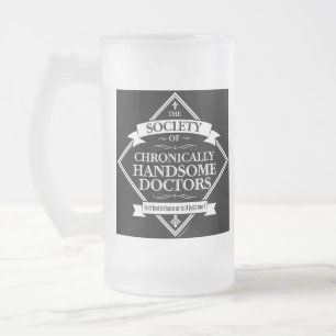 Society of Chronically Handsome Doctors - grappig  Matglas Bierpul