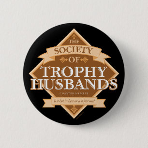 Society of Trophy Husbands Ronde Button 5,7 Cm